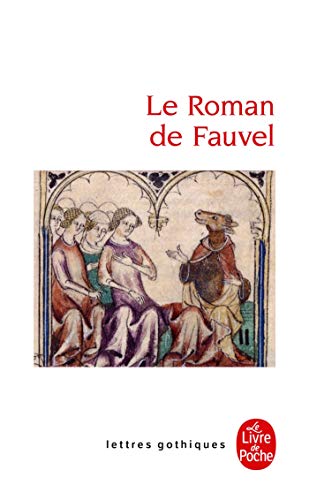 Le Roman de Fauvel (Lettres Gothiques) von Le Livre de Poche